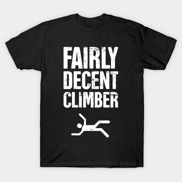 Fairly Decent Climber T-Shirt by MeatMan